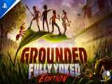 Grounded: Complete Edition for PS4 and PS5