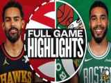 خلاصه بازی بسکتبال بوستون سلتیکس - آتلانتا هاوکس