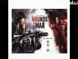 تریلر جدید فیلم HOUNDS OF WAR سگهای شکاری جنگ فیلم اکشن رزمی حتما ببینید
